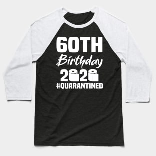 60th Birthday 2020 Quarantined Baseball T-Shirt